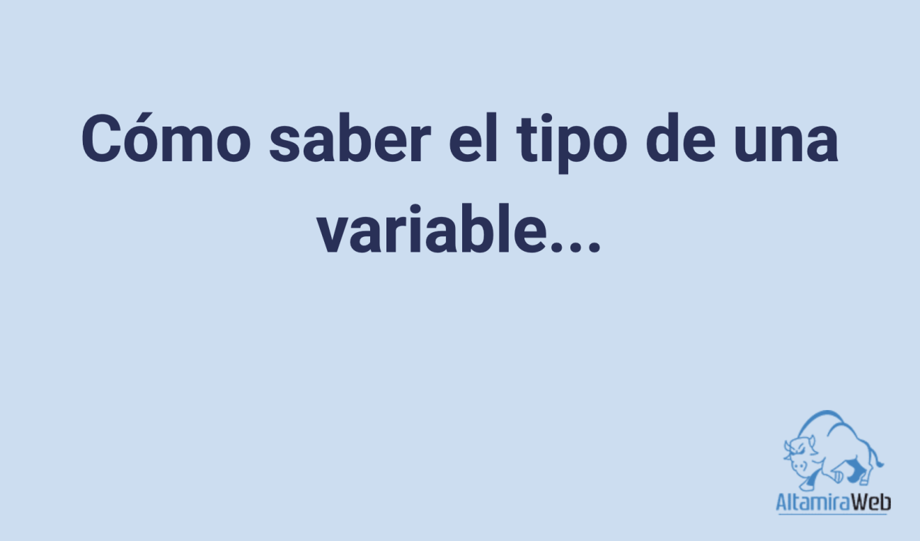 Cómo Saber El Tipo De Una Variable