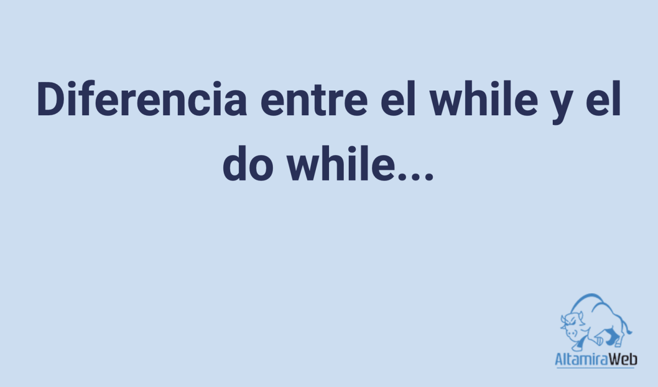Diferencia Entre El While Y El Do While