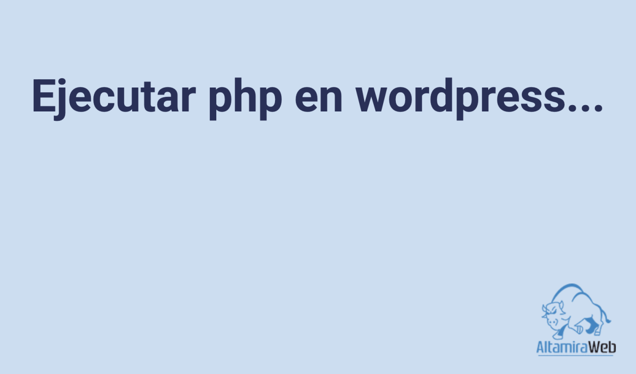 Ejecutar Php En Wordpress