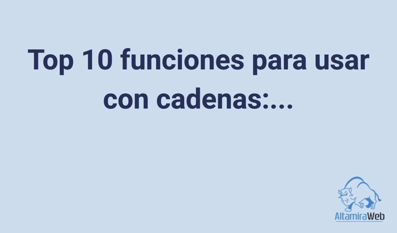 Top 10 Funciones Para Usar Con Cadenas: